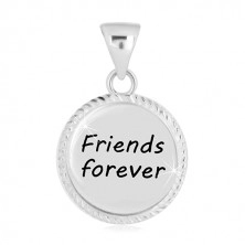 925 ezüst medál - kör alakzat vágatokkal, "Friends forever" felirattal