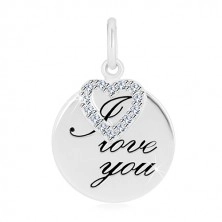 Medál 925 ezüstből - fényes kör "I love you" felirattal, szív körvonala cirkóniákkal