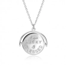 925 ezüst nyaklánc, forgatható medál az "I am LUCKY & BLESSED to HAVE U" felirattal